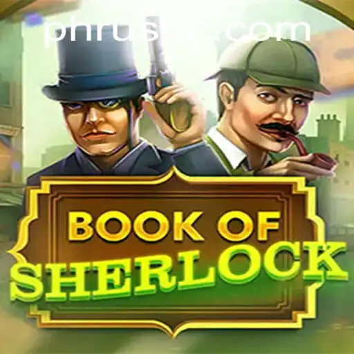 Exploring the Mysteries of BookOfSherlock: A Comprehensive Guide to Phrush and Gameplay
